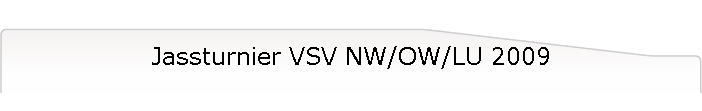 Jassturnier VSV NW/OW/LU 2009