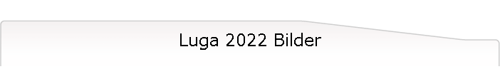 Luga 2022 Bilder