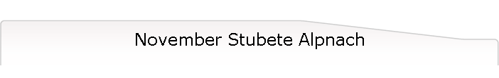November Stubete Alpnach